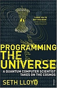 Programming the Universe : A Quantum Computer Scientist Takes on the Cosmos (Paperback)