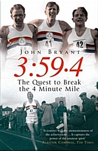3:59.4 : The Quest to Break the Four Minute Mile (Paperback)