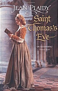 Saint Thomass Eve : (The Tudor saga: book 6): a story of ambition, commitment and conviction from the undisputed Queen of British historical fiction (Paperback)