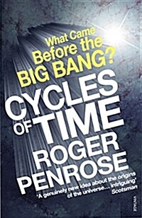 Cycles of Time : An Extraordinary New View of the Universe (Paperback)