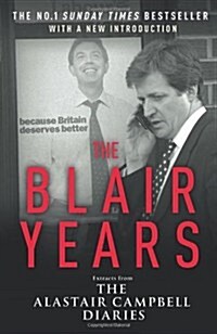 The Blair Years : Extracts from the Alastair Campbell Diaries (Paperback)