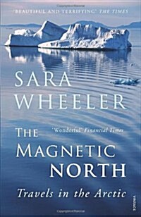 The Magnetic North : Travels in the Arctic (Paperback)