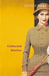 The Collected Stories of Richard Yates (Paperback)