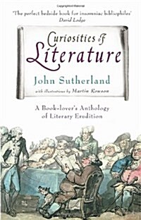 Curiosities of Literature : A Book-lovers Anthology of Literary Erudition (Paperback)