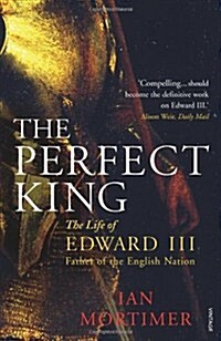 [중고] The Perfect King : The Life of Edward III, Father of the English Nation (Paperback)