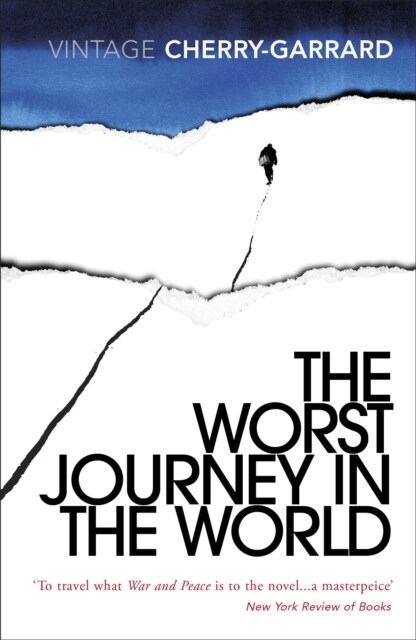 The Worst Journey in the World : Ranked number 1 in National Geographic’s 100 Best Adventure Books of All Time (Paperback)