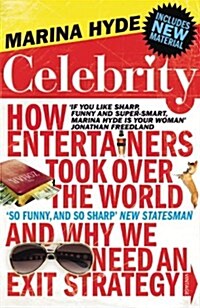 Celebrity : How Entertainers Took Over The World and Why We Need an Exit Strategy (Paperback)