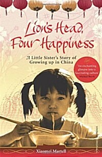 Lions Head, Four Happiness : A Little Sisters Story of Growing Up in China (Paperback)