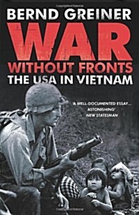 War without Fronts : The USA in Vietnam (Paperback)