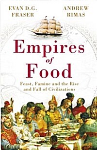 [중고] Empires of Food : Feast, Famine and the Rise and Fall of Civilizations (Paperback)