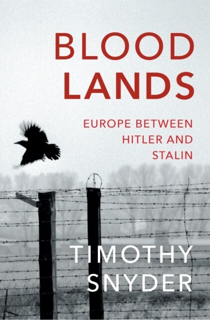 Bloodlands : THE book to help you understand today’s Eastern Europe (Paperback)