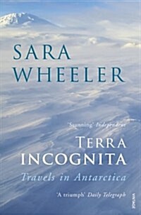 Terra Incognita : Travels in Antarctica (Paperback)
