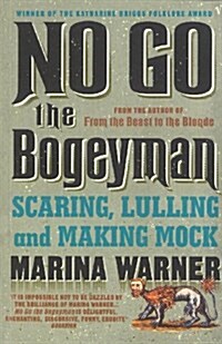 No Go the Bogeyman : Scaring, Lulling and Making Mock (Paperback)