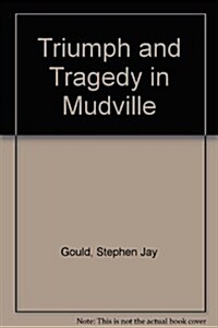 Triumph and Tragedy in Mudville (Paperback)