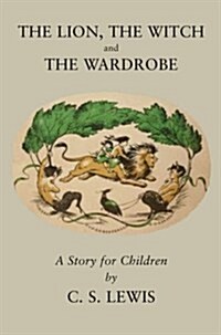 Lion, the Witch and the Wardrobe (Hardcover)