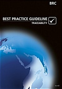 BRC Best Practice Guideline : Traceability - Issue 2 (Paperback)