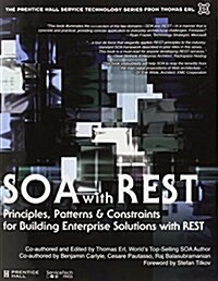 Soa with Rest: Principles, Patterns & Constraints for Building Enterprise Solutions with Rest (Hardcover)