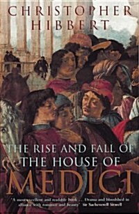 The Rise and Fall of the House of Medici (Paperback)