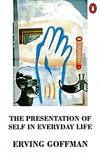 The Presentation of Self in Everyday Life (Paperback)