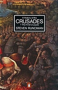 A History of the Crusades : The First Crusade and the Foundation of the Kingdom of Jerusalem (Paperback)