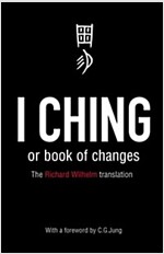 I Ching or Book of Changes : Ancient Chinese wisdom to inspire and enlighten (Paperback)