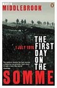 The First Day on the Somme : 1 July 1916 (Paperback)