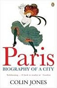 Paris : Biography of a City (Paperback)