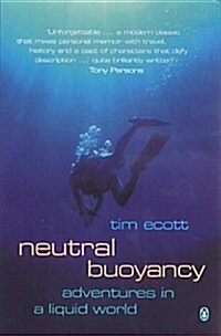 Neutral Buoyancy : Adventures in a Liquid World (Paperback)