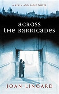 Across the Barricades : A Kevin and Sadie Story (Paperback)