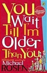 You Wait Till Im Older Than You! (Paperback)