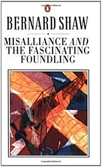 Misalliance and the Fascinating Foundling (Paperback)