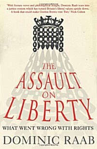 The Assault on Liberty : What Went Wrong with Rights (Paperback)