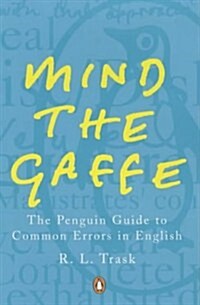 Mind the Gaffe : The Penguin Guide to Common Errors in English (Paperback)