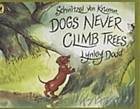 Schnitzel Von Krumm, Dogs Never Climb Trees (Paperback)