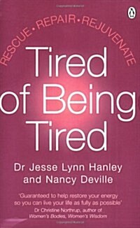 Tired of Being Tired : Understand the power of sleep and feel energised with this step-by-step guide (Paperback)