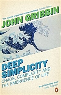 Deep Simplicity : Chaos, Complexity and the Emergence of Life (Paperback)