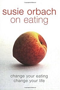 Susie Orbach on Eating (Paperback)