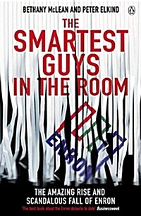 The Smartest Guys in the Room : The Amazing Rise and Scandalous Fall of Enron (Paperback)