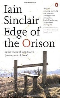 Edge of the Orison : In the Traces of John Clares Journey Out of Essex (Paperback)