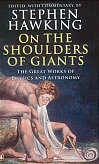 On the Shoulders of Giants : The Great Works of Physics and Astronomy (Paperback)