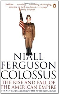 Colossus : The Rise and Fall of the American Empire (Paperback)