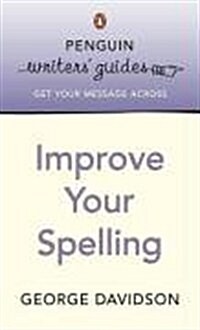 Penguin Writers Guides: Improve Your Spelling (Paperback)