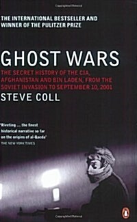 Ghost Wars : The Secret History of the CIA, Afghanistan and Bin Laden (Paperback)