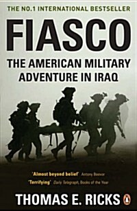 Fiasco : The American Military Adventure in Iraq (Paperback)
