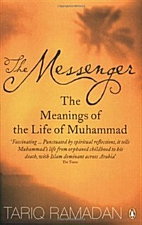 The Messenger : The Meanings of the Life of Muhammad (Paperback)