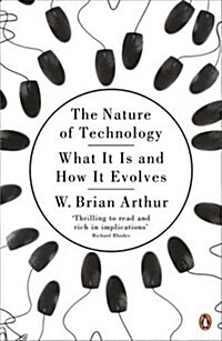 The Nature of Technology : What It Is and How It Evolves (Paperback)