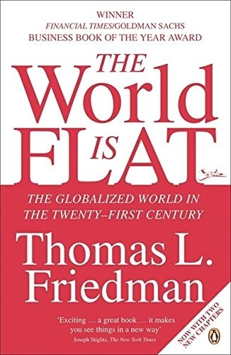 The World is Flat : The Globalized World in the Twenty-first Century (Paperback)
