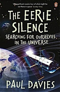 The Eerie Silence : Searching for Ourselves in the Universe (Paperback)