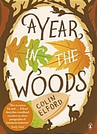 A Year in the Woods : The Diary of a Forest Ranger (Paperback)
