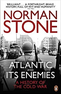The Atlantic and Its Enemies : A History of the Cold War (Paperback)